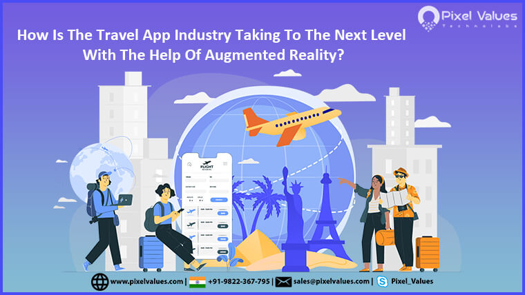 How Is The Travel App Industry Taking To The Next Level?